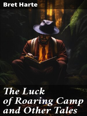 cover image of The Luck of Roaring Camp and Other Tales